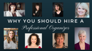 Why you should hire a professional organizer blog banner